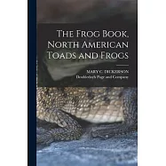 The Frog Book, North American Toads and Frogs