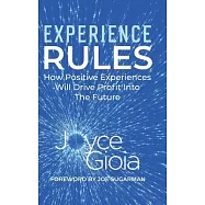 Experience Rules: How Positive Experiences Will Drive Profit into the Future