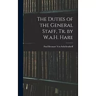 The Duties of the General Staff, Tr. by W.a.H. Hare