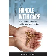 Handle with Care: A Doctor’s Search for Faith, Fact, and Feeling