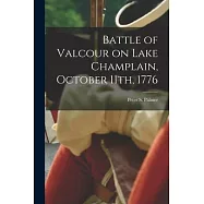 Battle of Valcour on Lake Champlain, October 11th, 1776