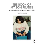 The Book of My Son Reuben: A Psychologist on the Loss of His Child