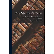 The Winter&rsquo;s Tale: According to the First Folio
