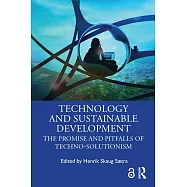 Technology and Sustainable Development: The Promise and Pitfalls of Techno-Solutionism
