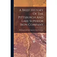 A Brief History Of The Pittsburgh And Lake Superior Iron Company
