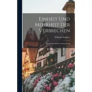 Einheit und Mehrheit der Verbrechen: Eine Strafrechtliche Untersuchung