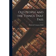 Old People and the Things That Pass