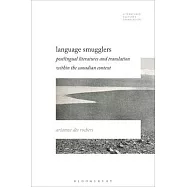 Language Smugglers: Postlingual Literatures and Translation Within the Canadian Context