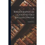A Bibliographical Guide to Old English Syntax