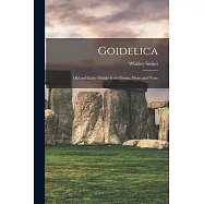 Goidelica: Old and Early-Middle-Irish Glosses, Prose and Verse