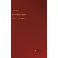 The Portrait of a Lady: Volume 1 - in large print