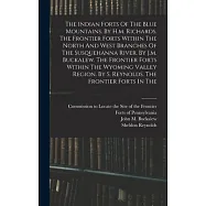 The Indian Forts Of The Blue Mountains. By H.m. Richards. The Frontier Forts Within The North And West Branches Of The