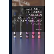 The Method of Instructing Children Rationally in the Arts of Writing and Reading
