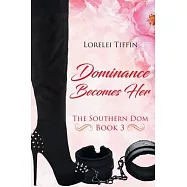 Dominance Becomes Her: The Southern Dom