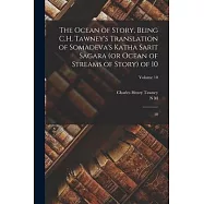 The Ocean of Story, Being C.H. Tawney’s Translation of Somadeva’s Katha Sarit Sagara (or Ocean of Streams of Story) of