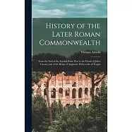 History of the Later Roman Commonwealth: From the End of the Second Punic War to the Death of Julius Caesar; and of the