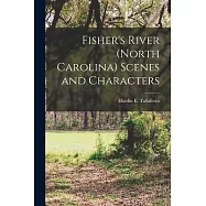 Fisher&rsquo;s River (North Carolina) Scenes and Characters