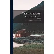 Try Lapland: A Fresh Field for Summer Tourists