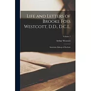 Life and Letters of Brooke Foss Westcott, D.D., D.C.L.: Sometime Bishop of Durham; Volume 2
