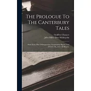 The Prologue To The Canterbury Tales: With Notes, Plan Of Preparation, Examination Papers, And Glossary By J.m.d