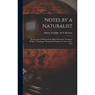 Notes by a Naturalist: An Account of Observations Made During the Voyage of H.M.S. Challenger Round the World in the