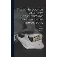 The 1st-3d Book of Anatomy, Physiology and Hygiene of the Human Body; Volume 2