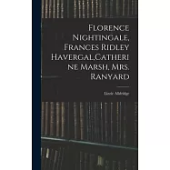 Florence Nightingale, Frances Ridley Havergal, Catherine Marsh, Mrs. Ranyard