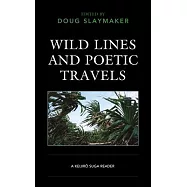 Wild Lines and Poetic Travels: A Keijiro Suga Reader