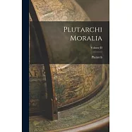 Plutarchi Moralia; Volume II