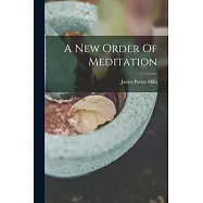 A New Order Of Meditation