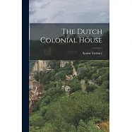 The Dutch Colonial House