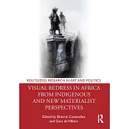 Visual Redress in Africa from Indigenous and New Materialist Perspectives