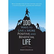 100 Ways to Live a More Positive and Beneficial Life