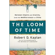 The Loom of Time: Between Empire and Anarchy from the Mediterranean to China