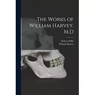 The Works of William Harvey, M.D