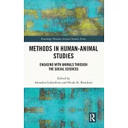 Methods in Human-Animal Studies: Engaging with Animals Through the Social Sciences