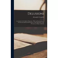 Delusions: An Analysis of the Book of Mormon: With An Examination of its Internal and External Evidences, and a