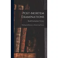 Post-Mortem Examinations: With Especial Reference to Medico-Legal Practice