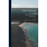 The Fijians; a Study of the Decay of Custom