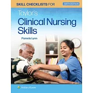 Skill Checklists for Taylor&rsquo;s Clinical Nursing Skills
