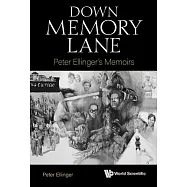 Down Memory Lane: Peter Ellinger’s Memoirs