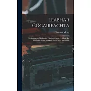 Leabhar C&oacute;caireachta: Na Rudhartha, Modhanna Fulachta, Curtha Le Ch&eacute;ile Do Chail&iacute;nibh Scoile, an Obair Do&rsquo;n Ch&eacute;ad