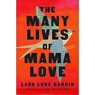 The Many Lives of Mama Love: A Memoir