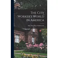 The City Worker’s World in America