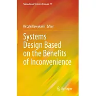 Systems Design Based on the Benefits of Inconvenience