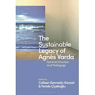 The Sustainable Legacy of Agn&egrave;s Varda: Feminist Practice and Pedagogy