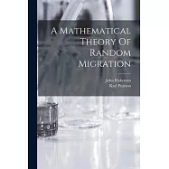 A Mathematical Theory Of Random Migration