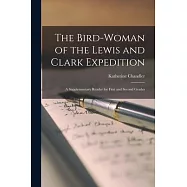 The Bird-Woman of the Lewis and Clark Expedition: A Supplementary Reader for First and Second Grades