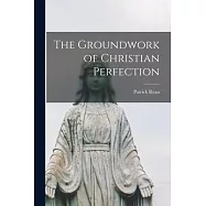 The Groundwork of Christian Perfection