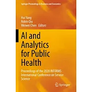 AI and Analytics for Public Health: Proceedings of the 2020 Informs International Conference on Service Science